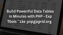 Build Powerful Data Tables in Minutes with PHP – Explore Tools Like phpgrid.org